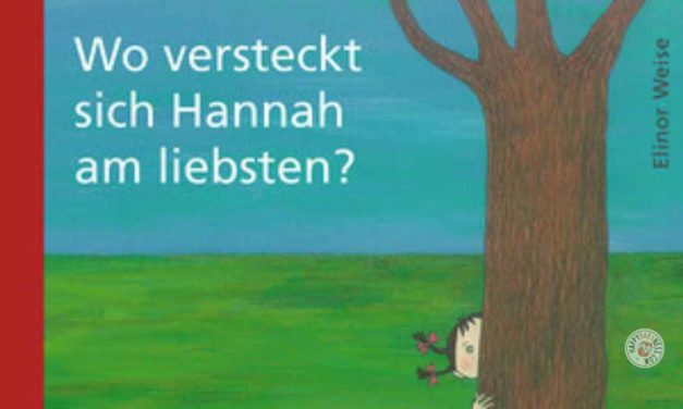 Wo versteckt sich Hannah am Liebsten?